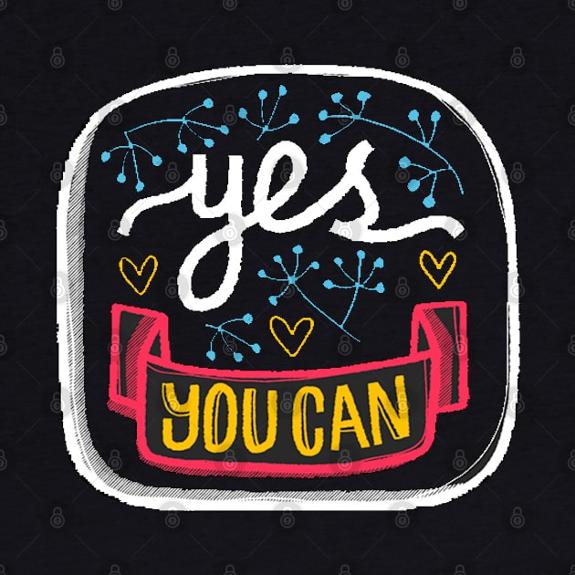 Yes You Can by Mako Design 